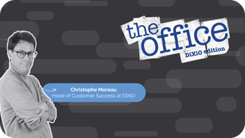 Customer Success at the heart of DiXiO: How we combine expertise and agility to empower our clients